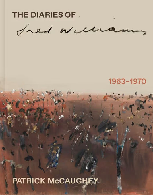 The Diaries of Fred Williams 1963-1970